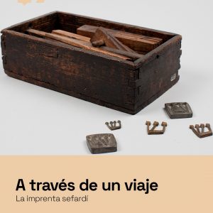 Museo Sefardí. Piezas en tránsito – “A través de un viaje. La imprenta sefardí”