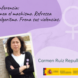 Biblioteca de Castilla La Mancha. Conferencia: Banea el machismo. Refresca el algoritmo. Frena sus violencias, por Carmen Ruiz Repullo