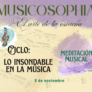 Biblioteca de Castilla La Mancha. Musicosophia. Ciclo “Lo insondable en la música”: Meditación musical