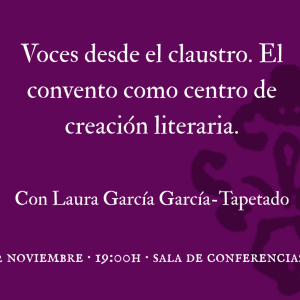Biblioteca de Castilla La Mancha. Conferencia Laura García García-Tapetado: Voces desde el claustro. El convento como centro de creación literaria