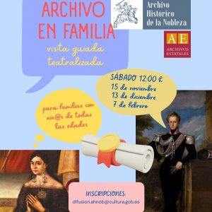 Archivo Histórico de la Nobleza. Archivo en familia. Visita guiada teatralizada en