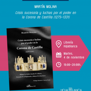 Presentación libro “Crisis sucesoria y luchas de poder en la Corona de Castilla (1275-1331)” de Martín Molina
