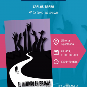 Presentación libro “Al infierno en bragas” de Carlos Barba