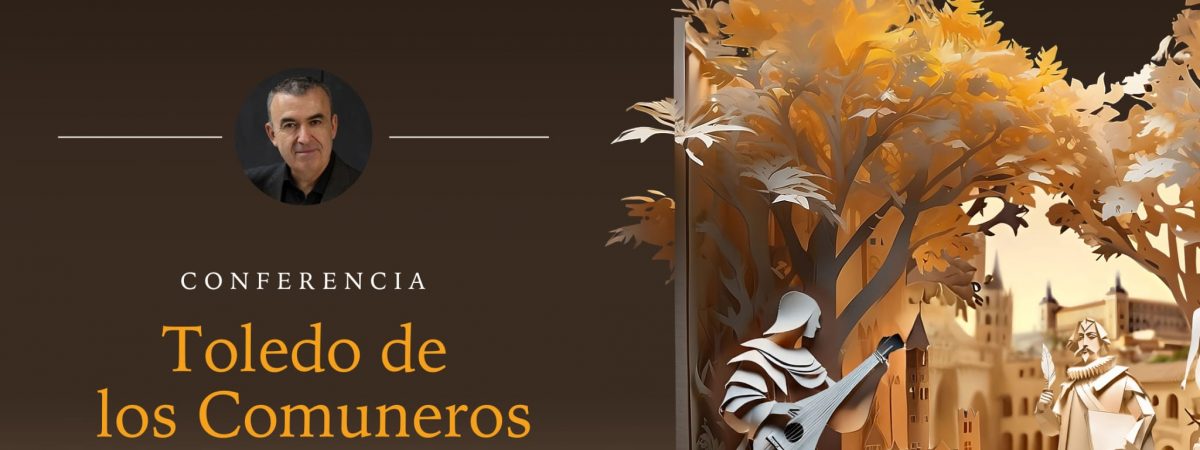 Conferencia ‘Toledo de los Comuneros’ de Lorenzo…