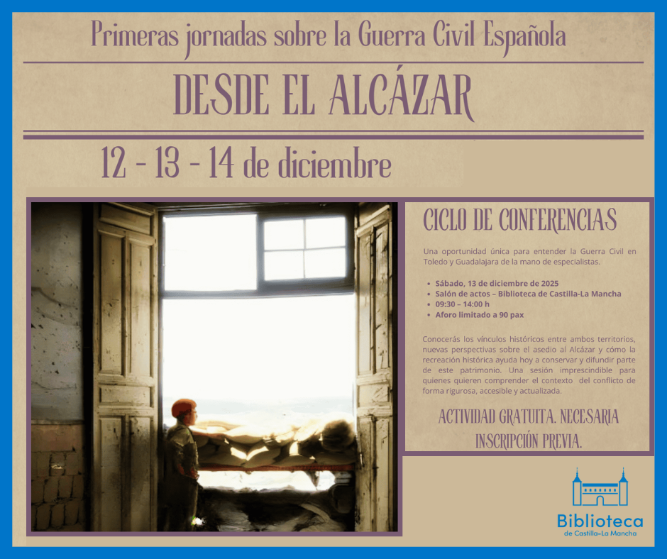 https://www.toledo.es/wp-content/uploads/2025/11/13-diciembre.png. Biblioteca de Castilla-La Mancha. Ciclo de Conferencias “Toledo y Guadalajara: Vínculos Históricos en la Guerra Civil Española”
