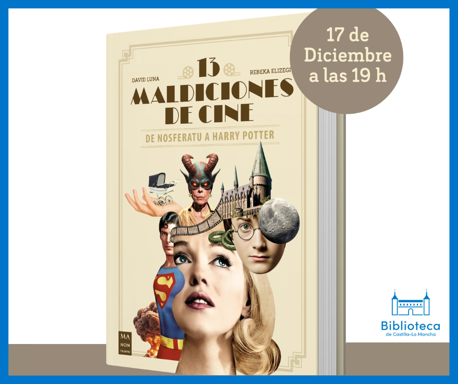 https://www.toledo.es/wp-content/uploads/2025/11/17-diciembre.png. Biblioteca de Castilla-La Mancha. Presentación de libro: 13 maldiciones de cine, de David Luna y Rebeka Elizegi
