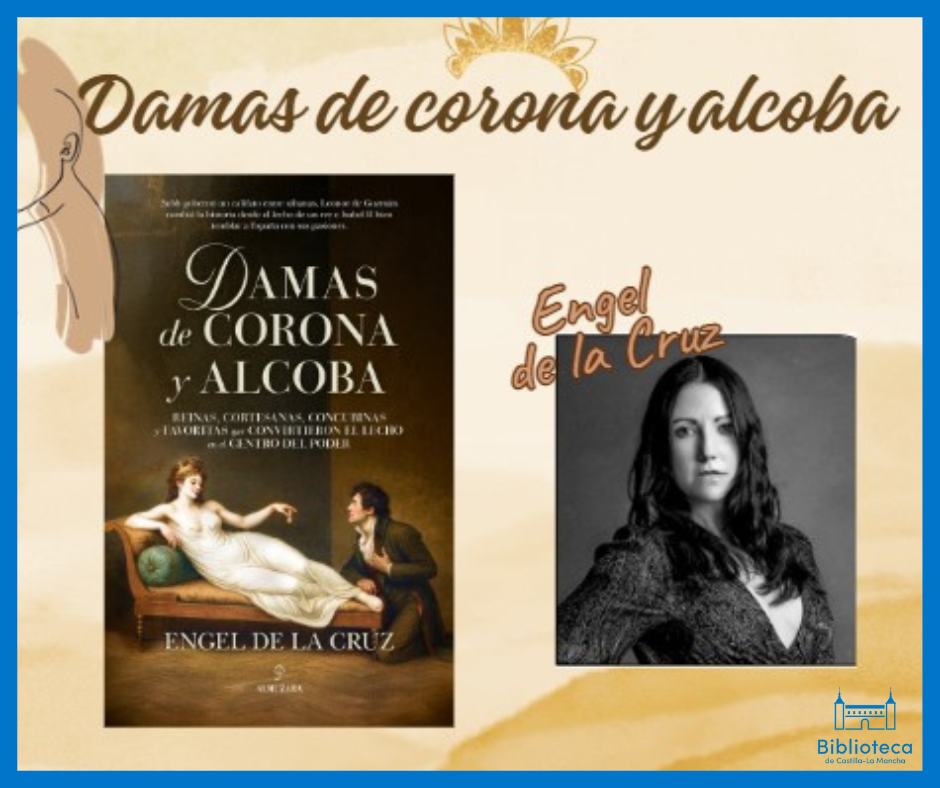 https://www.toledo.es/wp-content/uploads/2025/11/19-diciembre.png. Biblioteca de Castilla-La Mancha. Presentación de libro: “Damas de corona y alcoba”, de Engel de la Cruz