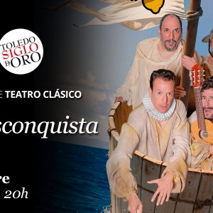 Teatro de Rojas. “La Desconquista”
