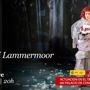 Teatro de Rojas. “Lucia di Lammermoor”