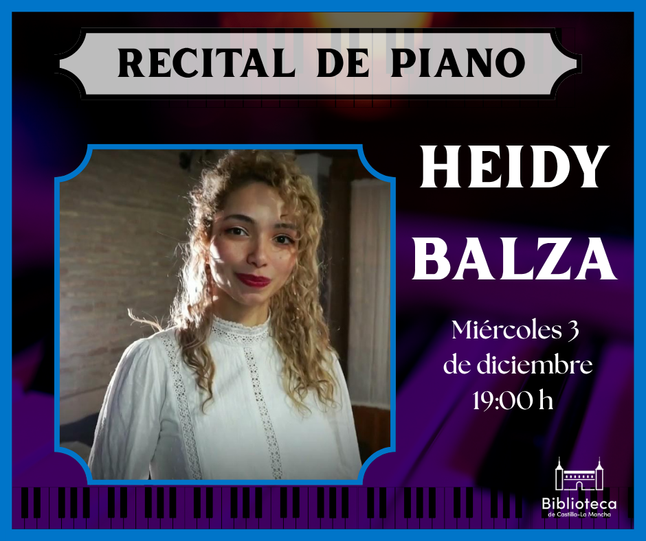 https://www.toledo.es/wp-content/uploads/2025/11/3-diciembre.png. Biblioteca de Castilla-La Mancha. Recital de piano de Heidy Balza y sus alumnos.