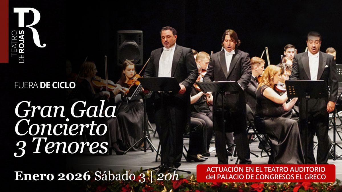 https://www.toledo.es/wp-content/uploads/2025/11/34-tenores_fuera-ciclo-otono_2025-1200x675.jpg. Teatro de Rojas. “Gran Gala Concierto 3 Tenores”