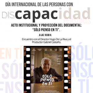  DICIEMBRE “Día Internacional de las Personas con Discapacidad”. Acto Institucional y Proyección Documental.
