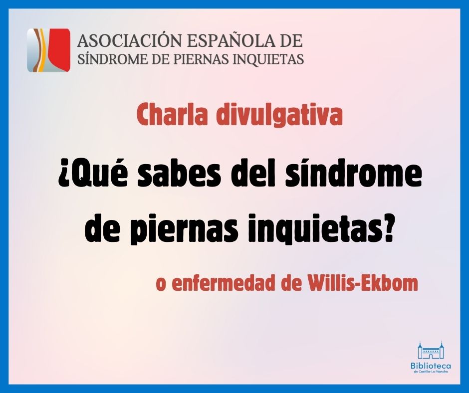 https://www.toledo.es/wp-content/uploads/2026/01/10-febrero-19_00-h-1.jpg. Charla médica divulgativa: El síndrome de piernas inquietas.