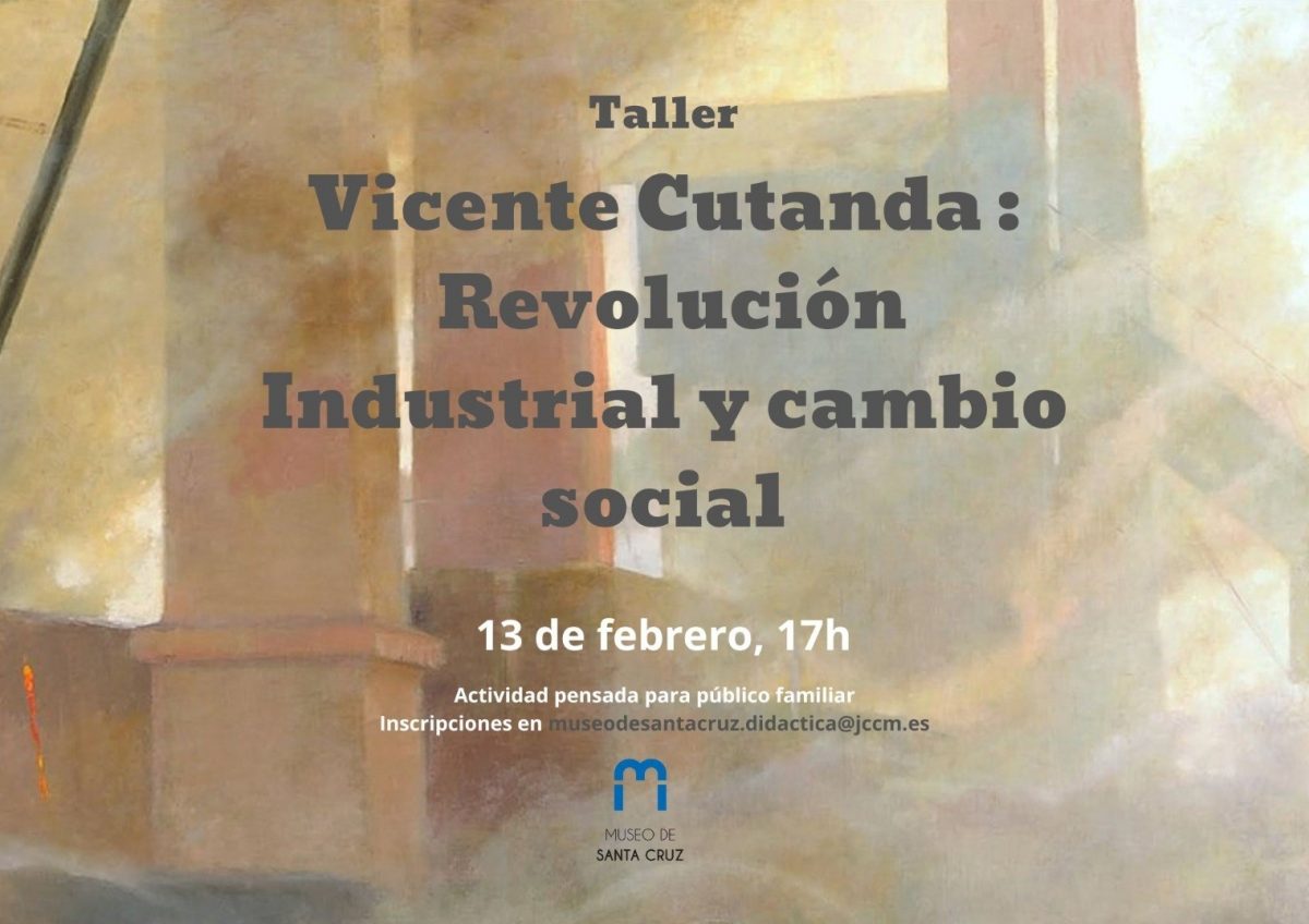 https://www.toledo.es/wp-content/uploads/2026/01/b14d8639-ac22-4100-97a7-71b53ed58646-1200x848.jpg. Taller de a través de la obra del pintor «Vicente Cutanda: revolución industrial y cambio social».
