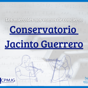 Concierto del Conservatorio Jacinto Guerrero: Ciclo «Nos vamos de concierto».