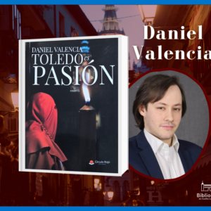 Presentación de libro: “Toledo es Pasión”, de Daniel Valencia.