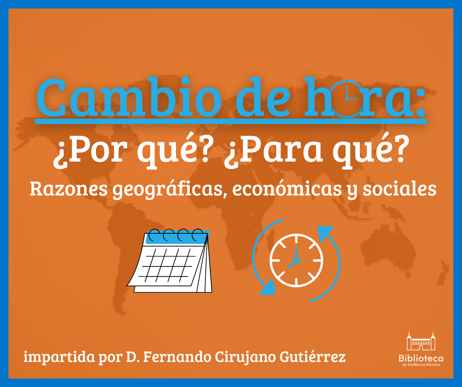 https://www.toledo.es/wp-content/uploads/2026/02/9-marzo-19_00-h.png. Conferencia: Cambio de hora ¿Por qué?, ¿Para qué? Razones geográficas, económicas y sociales.