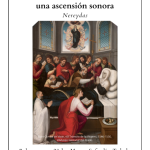 «EL TRÁNSITO DE LA VIRGEN: UNA ASCENSIÓN SONORA. Concierto comentado: músicas para El Tránsito de la Virgen de Juan Correa de Vivar»