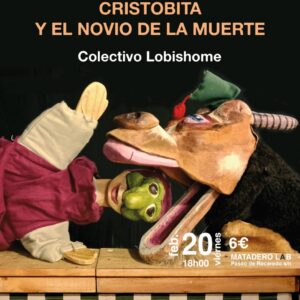 «CRISTOBITA Y EL NOVIO DE LA MUERTE: Colectivo Lobishome»