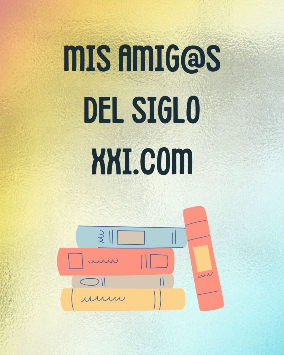 https://www.toledo.es/wp-content/uploads/2026/02/mis-amigs-del-siglo-xxi.com_-960x1200.jpg. «Mis amig@s del siglo XXI.com»