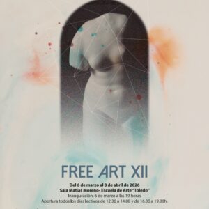 Asociación Amigos de la Escuela de Arte, Toledo: «Free Art XII, ESCULTURA Y PINTURA»