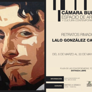 Exposición: “Retratos Rimados” de Lalo González Cabezas.